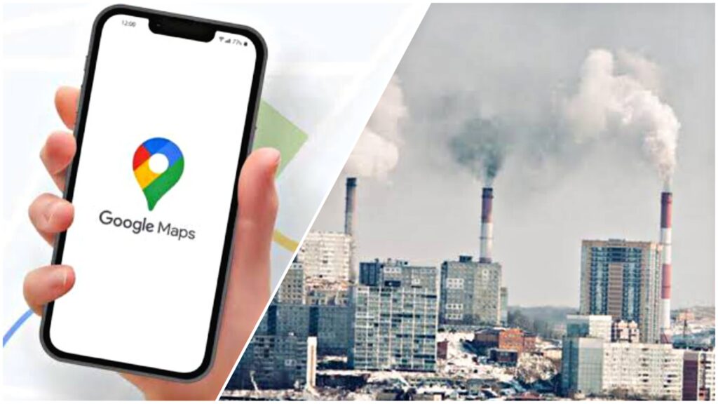 Air Quality On Google Maps : इस तरह तुरंत जानें अपने आसपास की हवा की गुणवत्ता